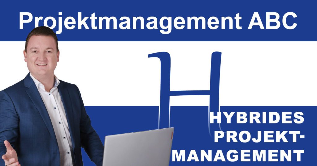 Post_PM-ABC_Hybrides_PM Projektmanagement-ABC: H wie Hybrides Projektmanagement