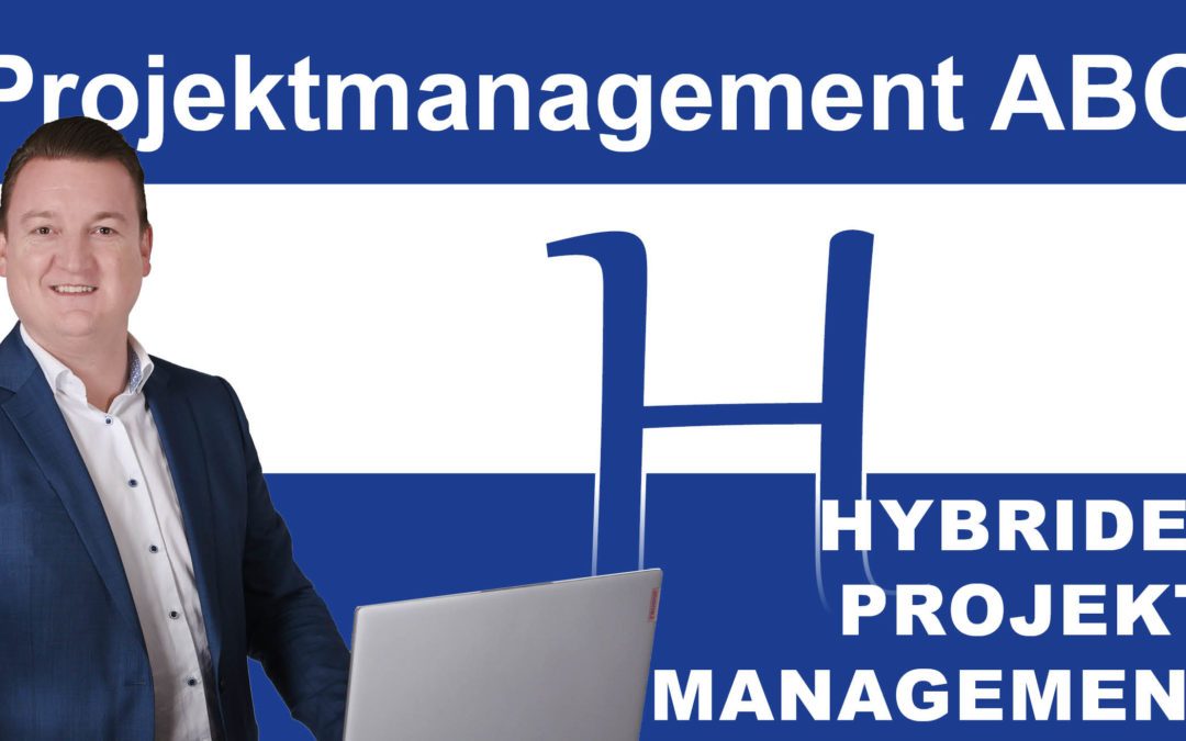 Projektmanagement-ABC: H wie Hybrides Projektmanagement