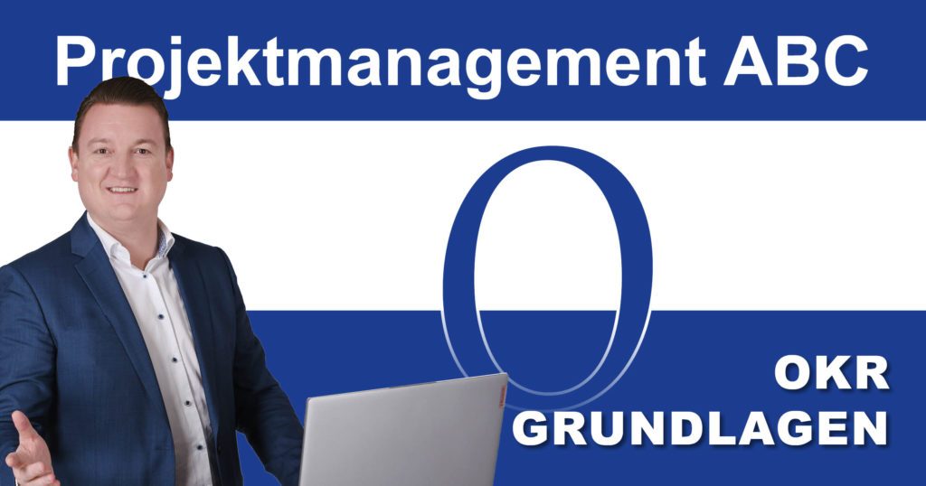Post_PM-ABC_OKR Projektmanagement-ABC: O wie OKR - Grundlagen