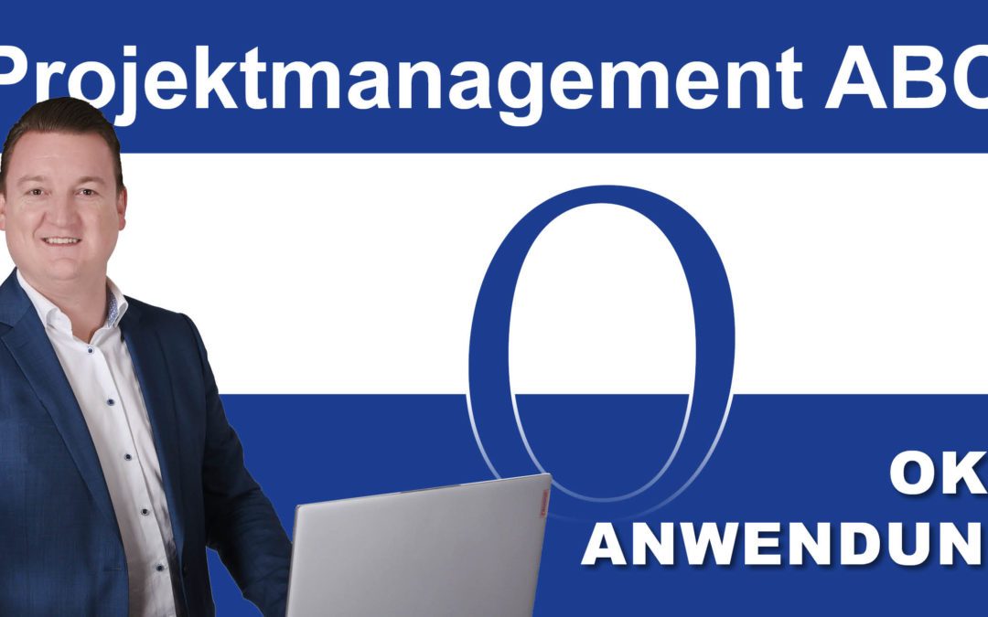 Projektmanagement-ABC: O wie OKR – Anwendung