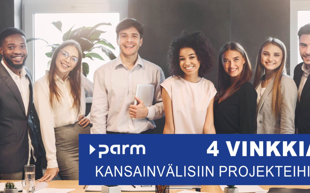 4 vinkkiä kansainvälisiin projekteihin
