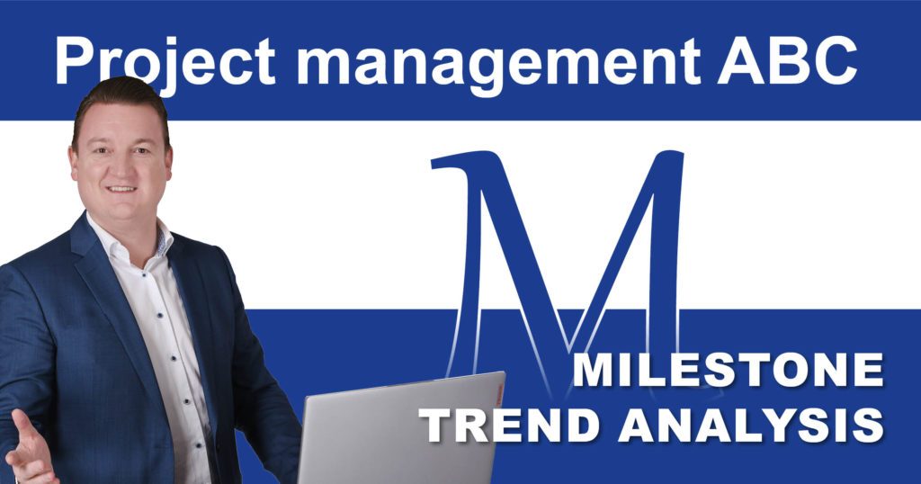 Post_PM-ABC_MTA Project management ABC: M for Milestone (trend analysis)