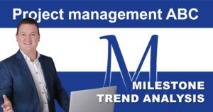 Project management ABC: M for Milestone (trend analysis)