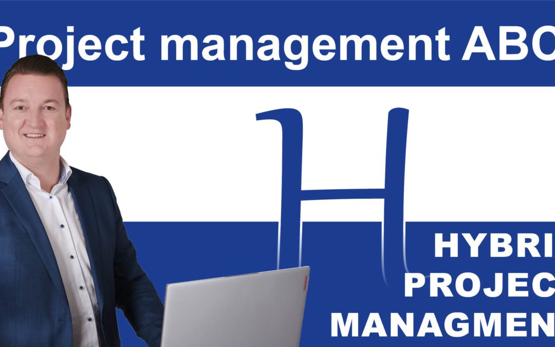 Project Management ABC: H for Hybrid Project Management