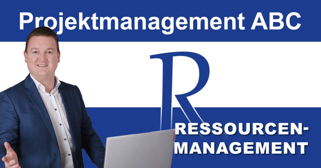 Post_PM-ABC_Ressourcen Projektmanagement-ABC: R wie Ressourcenmanagement