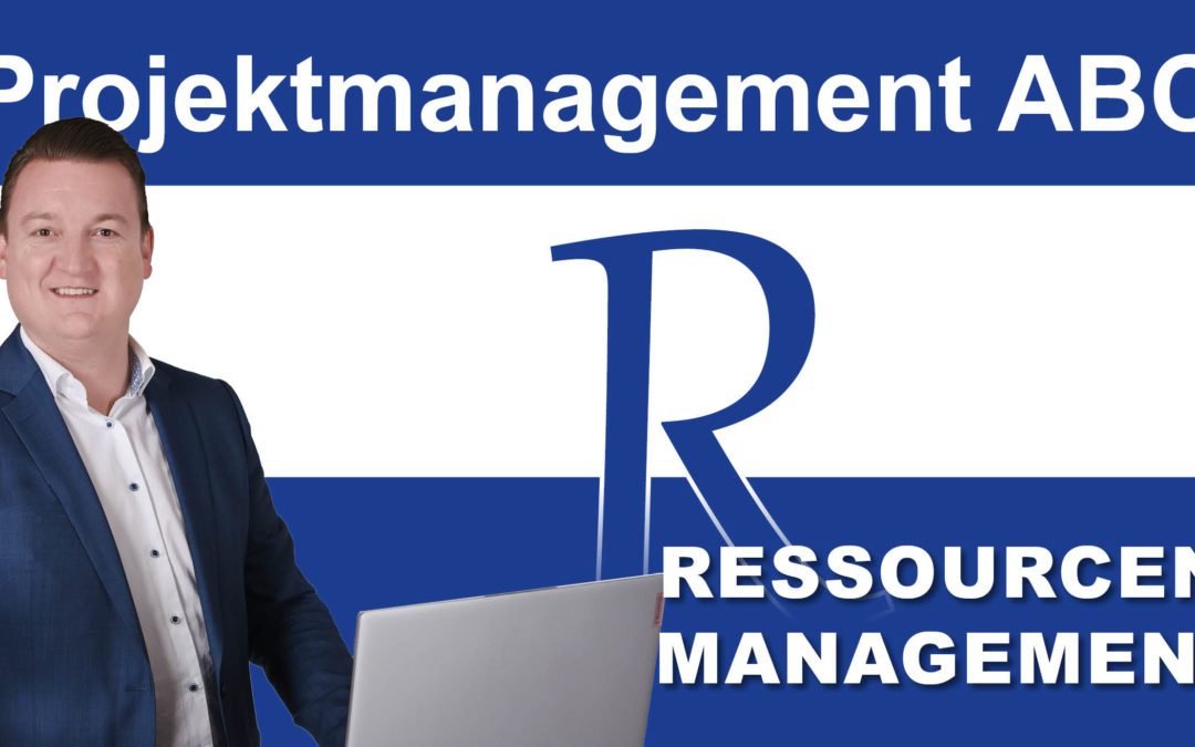 Projektmanagement-ABC: R wie Ressourcenmanagement