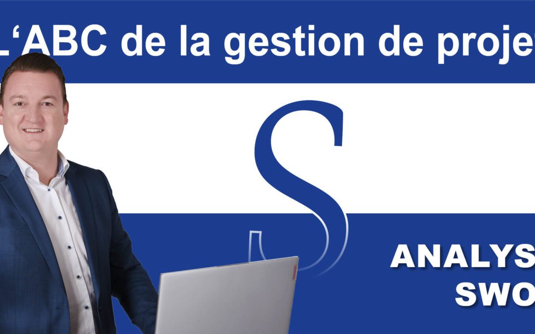 L’ABC de la Gestion de projet: S pour Analyse SWOT