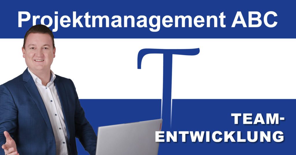 Post_PM-ABC_Teamentwicklung Projektmanagement-ABC: T wie Teamentwicklung