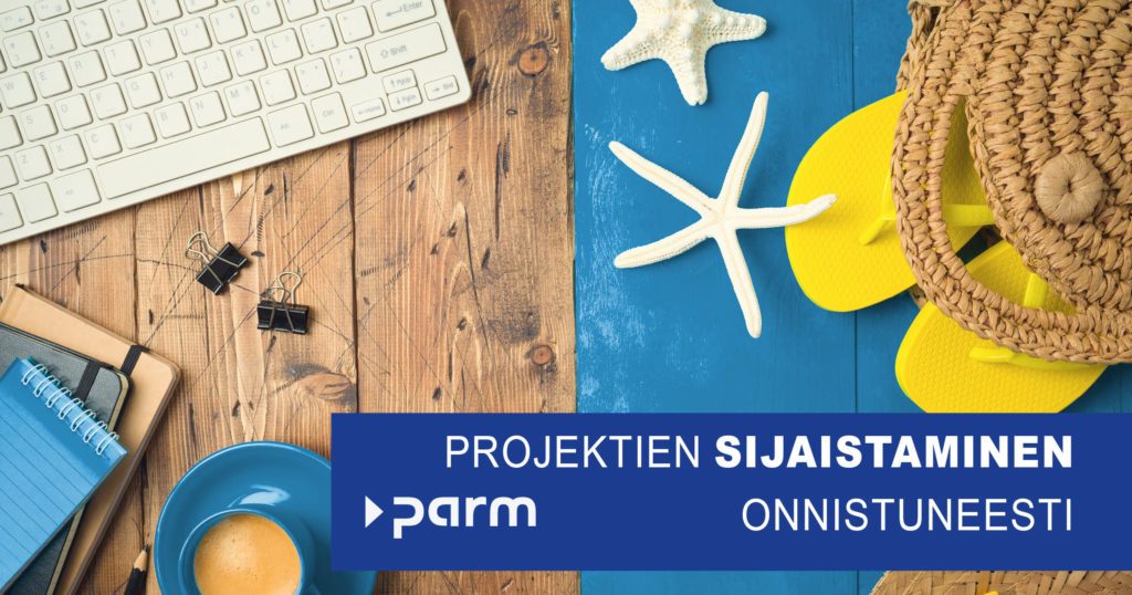 Kerromme, miten voit nauttia lomastasi huoletta sijaistamalla projektin kunnolla.