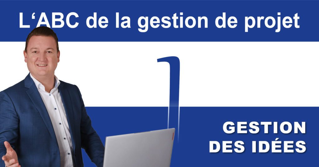 ABC de la gestion de projet: I comme gestion des idées