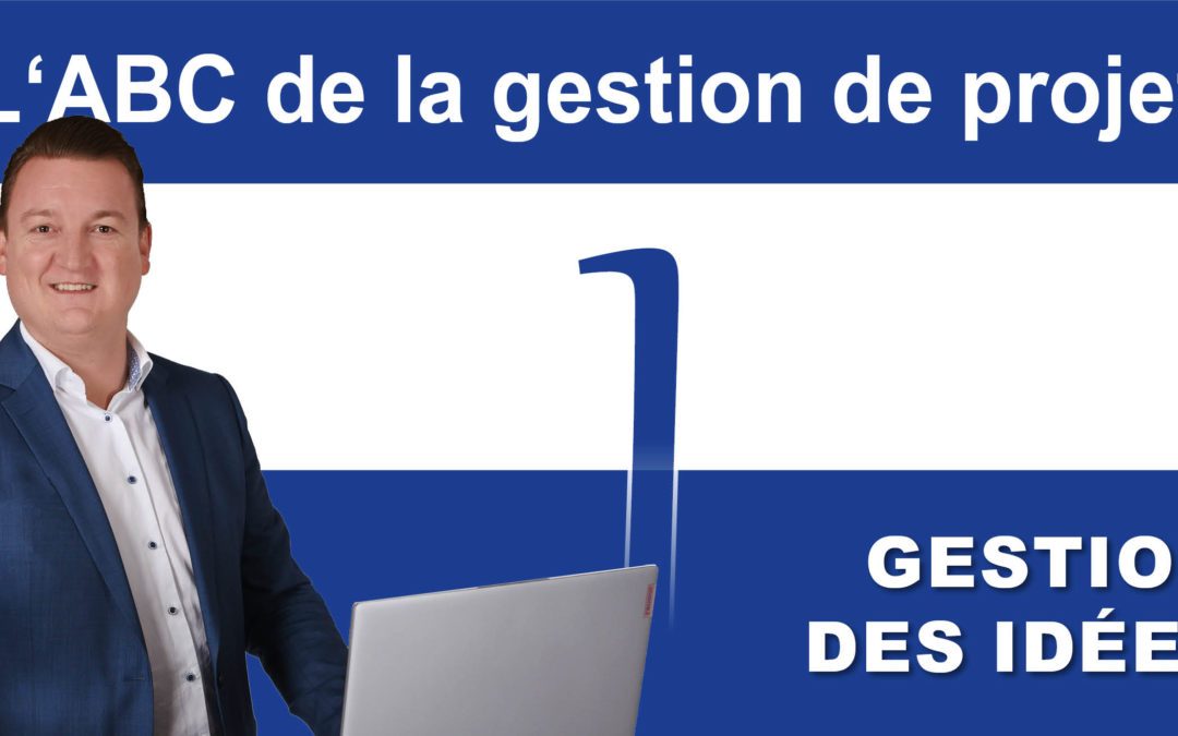 L’ABC de la gestion de projet: I pour la gestion des idées