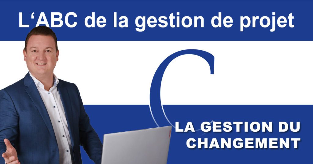 L’ABC de la Gestion de Projet : C pour la Gestion du Changement