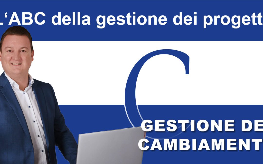 ABC della gestione del progetto: C per la gestione del cambiamento