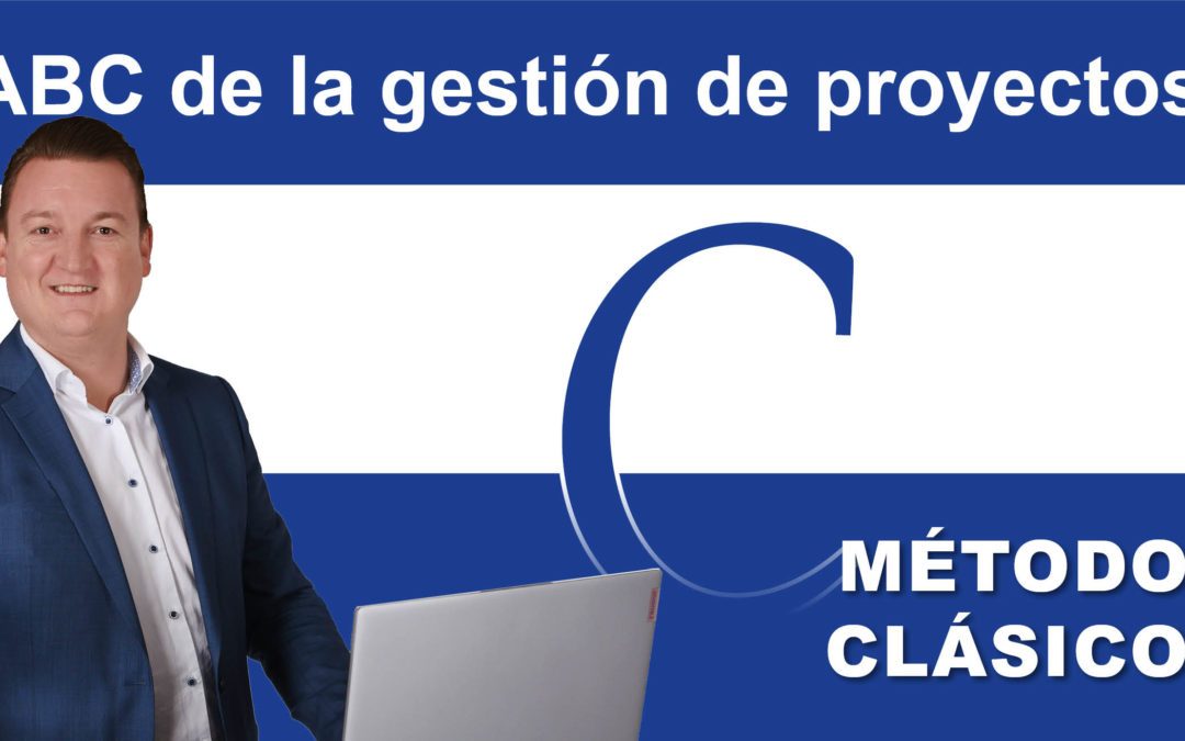 ABC de la gestión de proyectos: C de Gestión clásica de proyectos