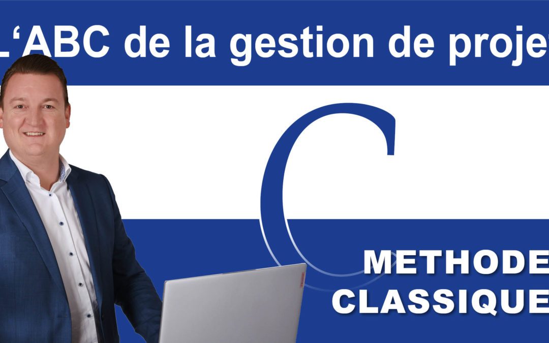 L’ABC de la gestion de projet : C pour Gestion de Projet Classique