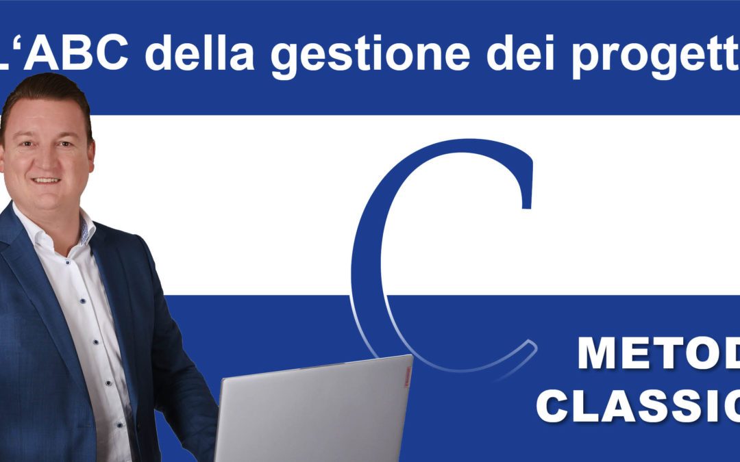 L’ABC della gestione dei progetti: C per la gestione classica dei progetti