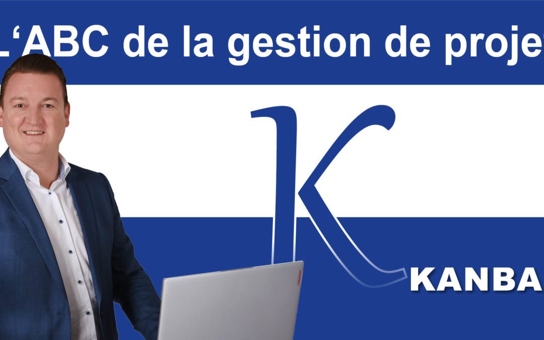 ABC de la gestion de projet : K comme Kanban