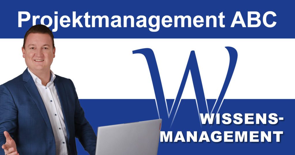 Post_PM-ABC_Wissensmanagement Projektmanagement-ABC: W wie Wissensmanagement in Projekten