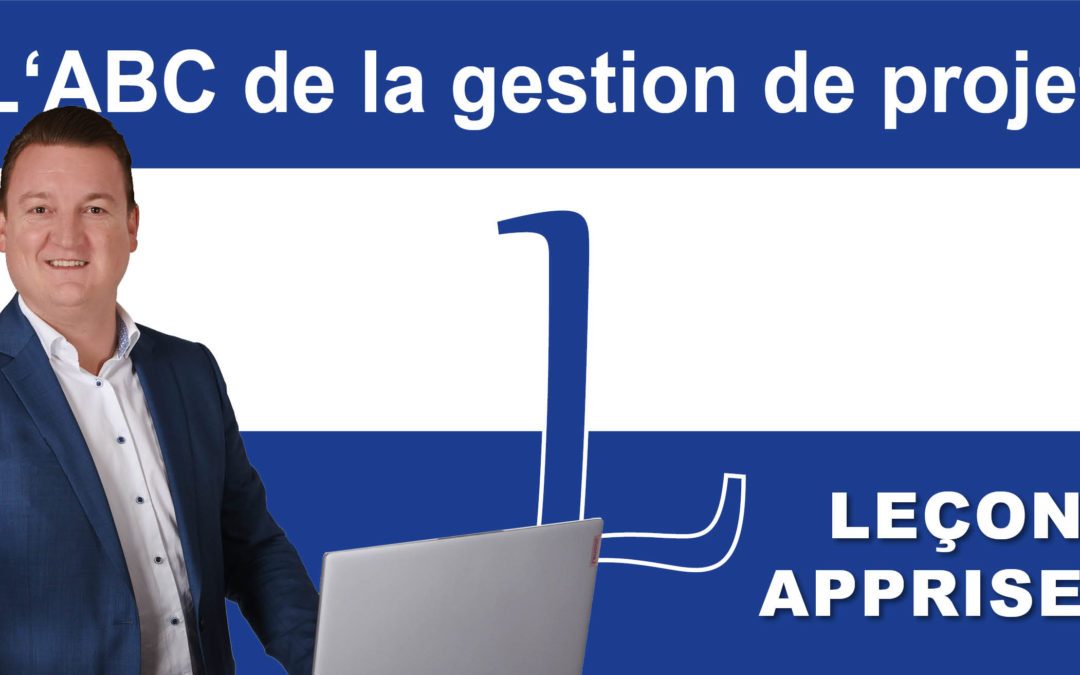 ABC de la gestion de projet : L comme Lessons Learned (leçons apprises)