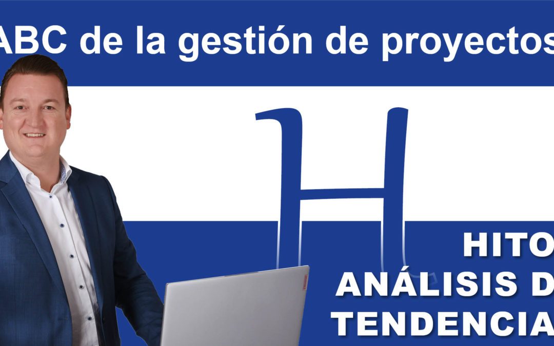 Gestión de proyectos ABC: H de hito (análisis de tendencias)