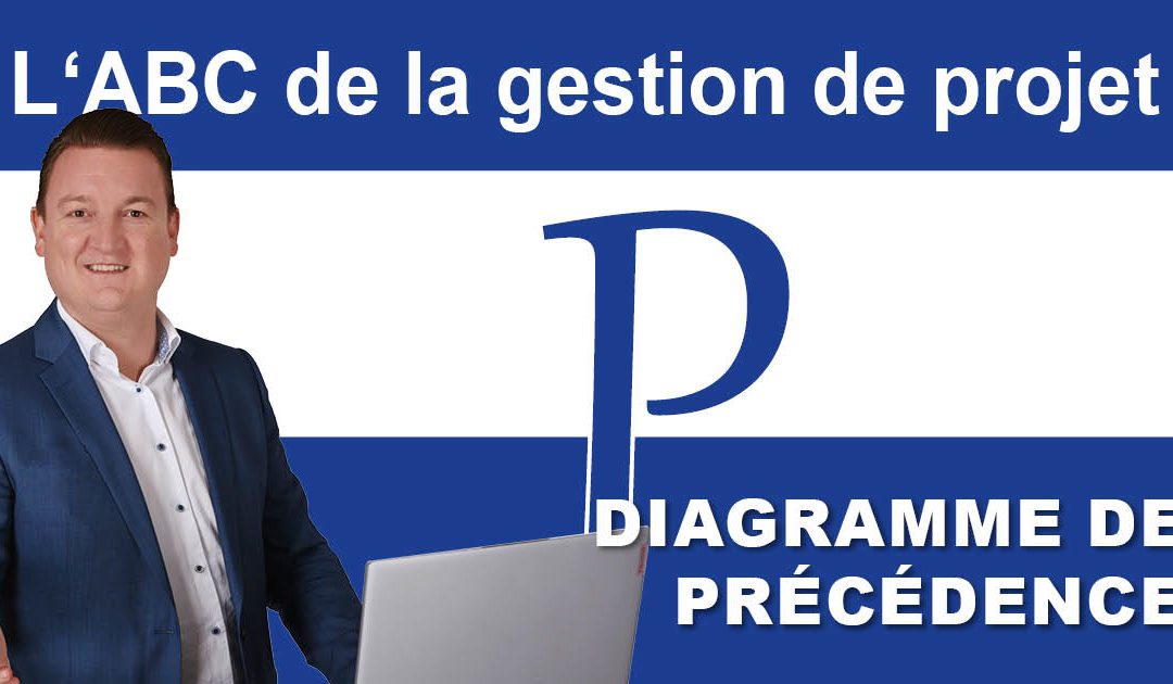 L’ABC de la gestion de projet : P pour Diagramme de précédence