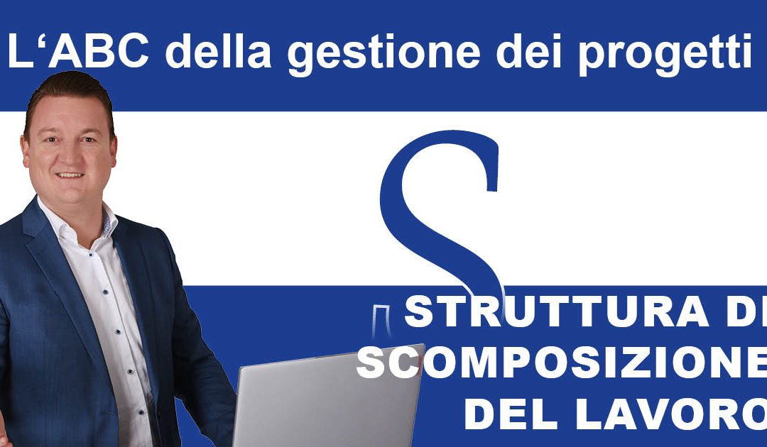 ABC della gestione del progetto: struttura di scomposizione del lavoro (WBS)