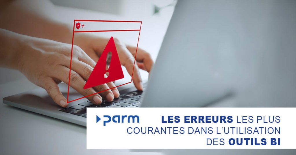 Les erreurs les plus courantes dans l'utilisation des outils BI