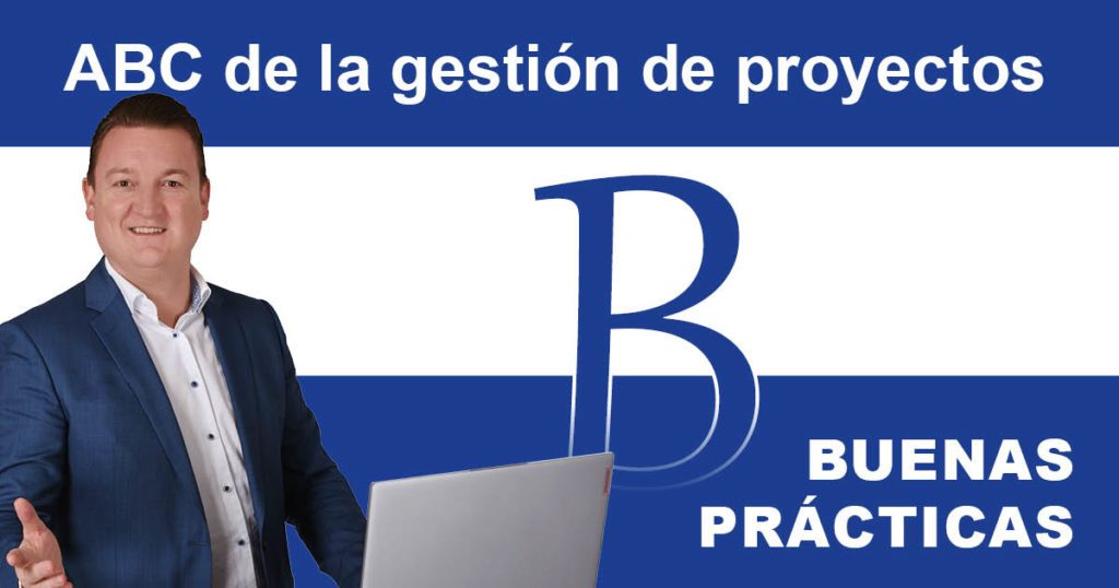 Gestión de proyectos ABC: B de buenas prácticas