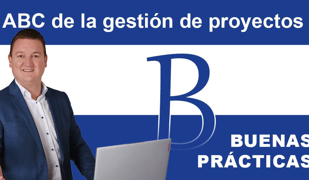 Gestión de proyectos ABC: B de buenas prácticas