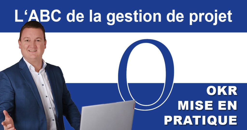 ABC de la gestion de projet : O comme OKR - Application