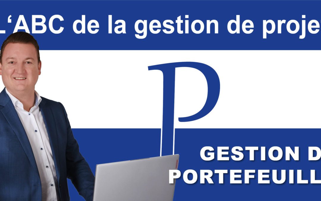 L’ABC de la gestion de projet : P pour Gestion de Portefeuille de Projets