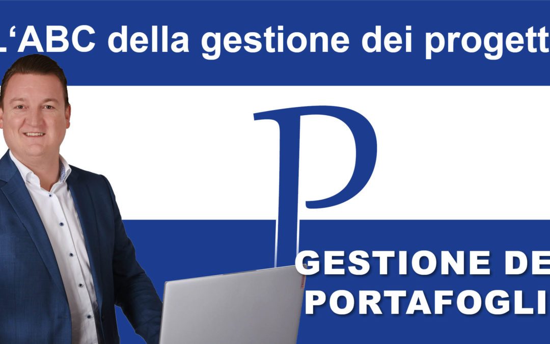 ABC della gestione dei progetti: P per gestione del portafoglio di progetti