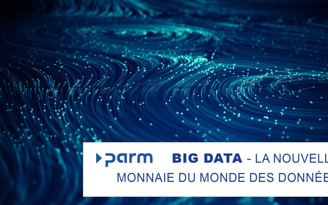 Big Data – la nouvelle monnaie du monde des données