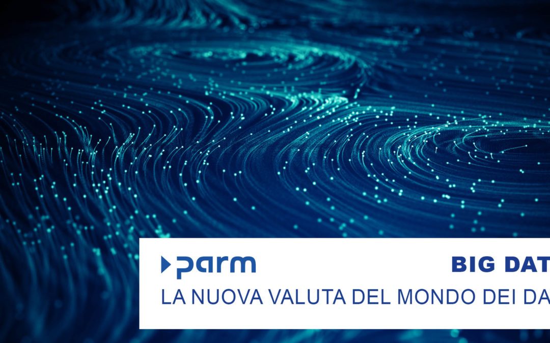 Big Data – la nuova valuta del mondo dei dati