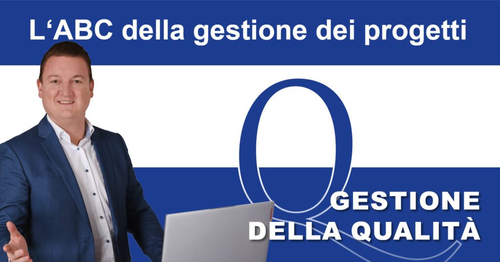 ABC della gestione del progetto: Q per la gestione della qualità in un progetto