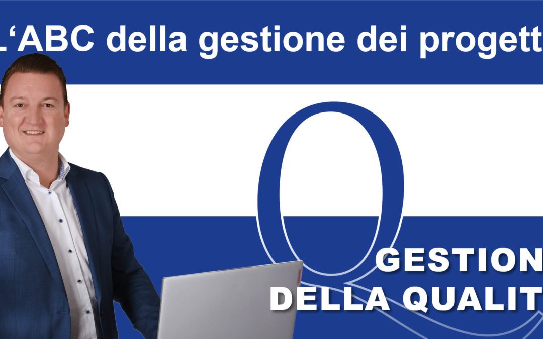 Gestione Progetti ABC: Q per la Gestione della Qualità nei Progetti