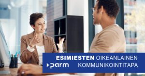 Esimiesten oikeanlainen kommunikointitapa