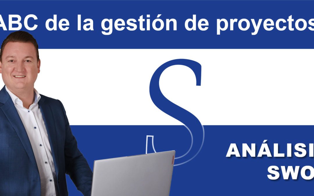 Gestión de proyectos ABC: S de análisis SWOT (DAFO)