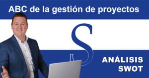 Gestión de proyectos ABC: S de análisis SWOT (DAFO)