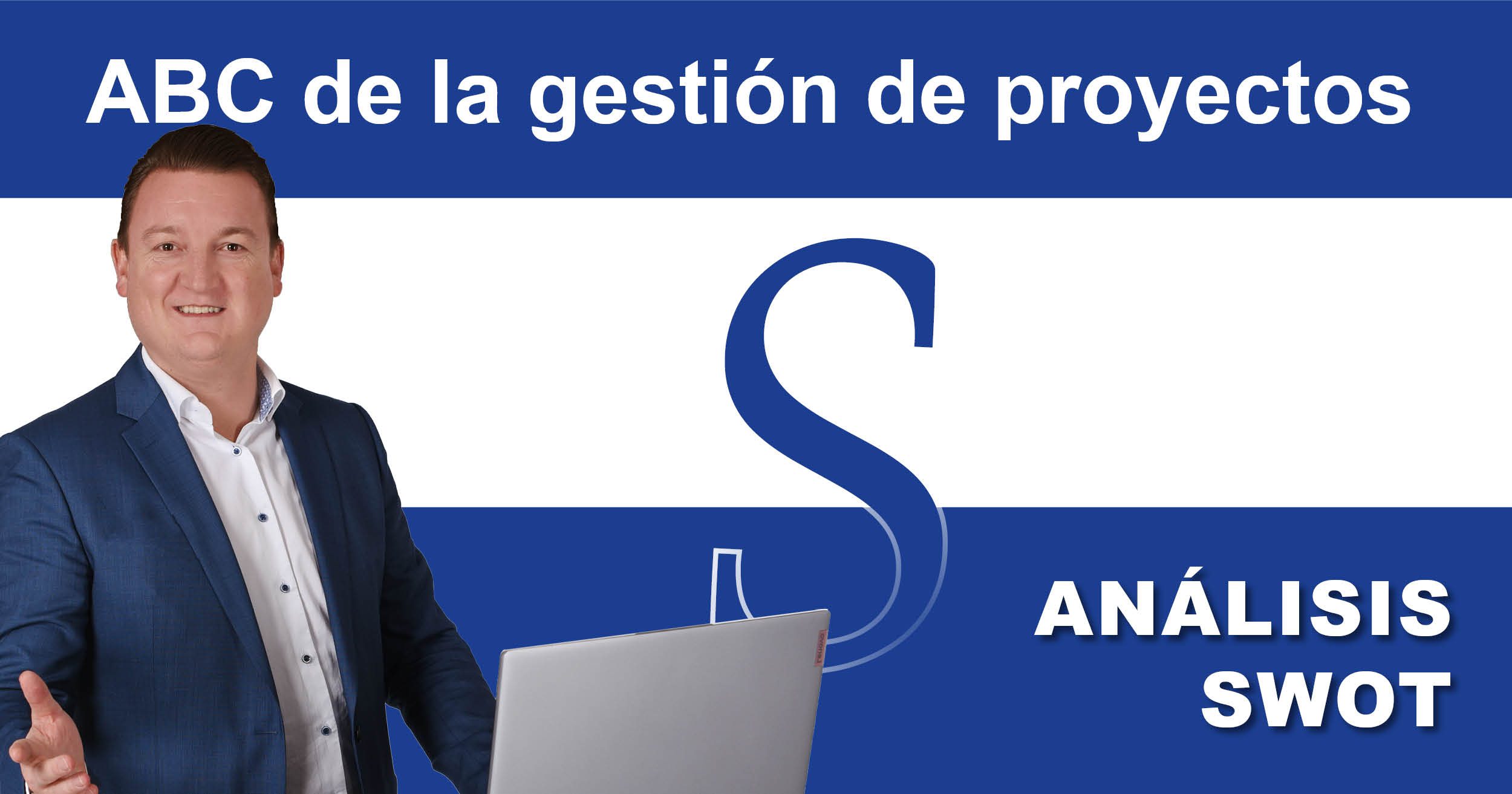 Gestión de proyectos ABC: S de análisis SWOT (DAFO)