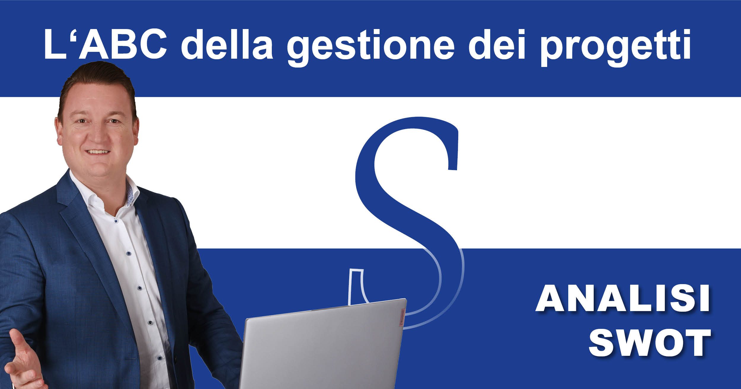 Articolo_ABC_PM_SWOT L'ABC della gestione dei progetti: S come analisi SWOT
