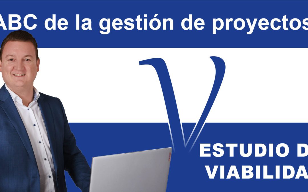 Gestión de proyectos ABC: F de Estudio de viabilidad