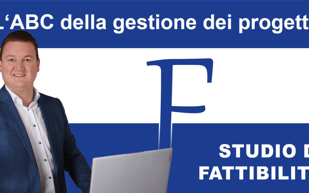 ABC della gestione del progetto: F per Studio di Fattibilità