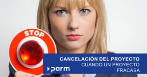 Cuando ya no puede evitarse la cancelación de un proyecto