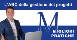 ABC della gestione dei progetti: M come migliore pratica