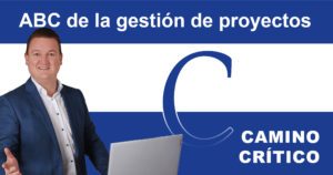 Gestión de proyectos ABC: C de Camino crítico