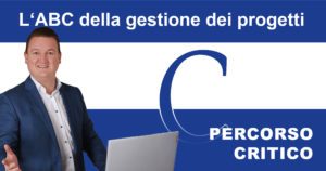 ABC della gestione del progetto: C per percorso critico