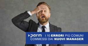 I 10 errori più comuni commessi dai nuovi manager e come evitarli