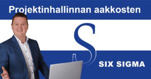 Projektinhallinnan aakkoset: S kuin Six Sigma