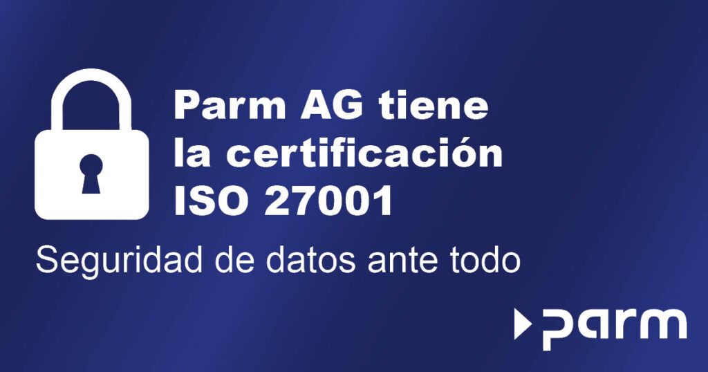 Post_ISO27001 Parm AG tiene la certificación ISO 27001